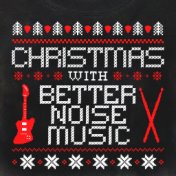 Christmas With Better Noise Music