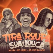 Tira Roupa Sua Louca (Remix)