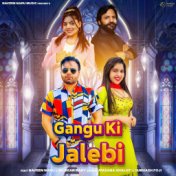 Gangu Ki Jalebi (feat. Naveen Naru & Muskan Baby)