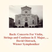 Bach: Concerto for Violin, Strings and Continuo in E Major, BWV 1042