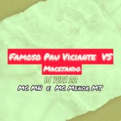 Famoso Pau Viciante Vs Macetando