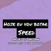 Hoje Eu Vou Botar - Speed