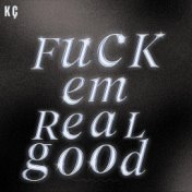 Fuck’em Real Good