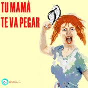 Tu Mamá Te Va Pegar (Electronic Version) [Caramelos De Ciaunuro Cover]