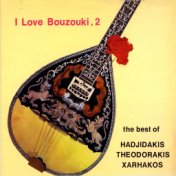 I Love Bouzouki No 2 (The Best Of Hadjidakis, Theodorakis, Xarhakos)