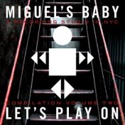 Miguel's Baby: Let's Play On (Compilation), Vol. 2