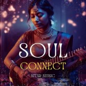 Soul Connect - Sitar Music