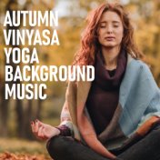 Autumn Vinyasa Yoga Background Music