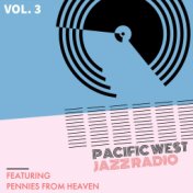 Pacific West Jazz Radio - Vol. 3: Featuring "Pennies From Heaven"