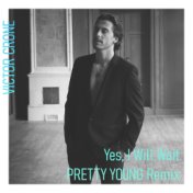 Yes, I Will Wait (PRETTY YOUNG Remix)