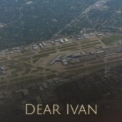 Dear Ivan