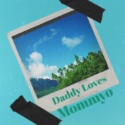 Daddy Loves Mommyo