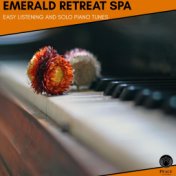 Emerald Retreat Spa - Easy Listening And Solo Piano Tunes