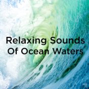 !!" Relaxing Sounds Of Ocean Waters "!!
