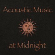 Acoustic Music at Midnight