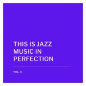 This Is Jazz Music in Perfection, Vol. 6