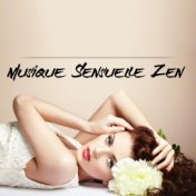 Musique Sensuelle Zen: Musique de Fond Sexy, Massage Érotique, Sexe Tantrique, Musique pour Faire l'Amour
