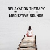 Relaxation Therapy with Meditative Sounds