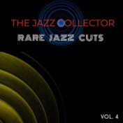 The Jazz Collector - Vol. 4: Rare Jazz Cuts