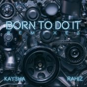 Born to Do It (Remixes)