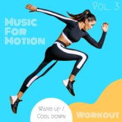 Music For Motion - Warm up / Cool down Workout (Vol. 3)