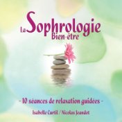 La sophrologie bien-être (10 exercices de relaxation guidée)