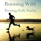 Running Wild Freeing Folk Tracks