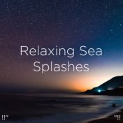 !!" Relaxing Sea Splashes "!!