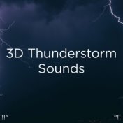 !!" 3D Thunderstorm Sounds "!!