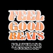 Feel Good Beats - Featuring "Queendom" (Vol. 1)