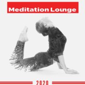 2020 Meditation Lounge - New Age Music for Yoga & Meditation, Inner Balance & Harmony, Perfect Background Sounds for Deep Contem...