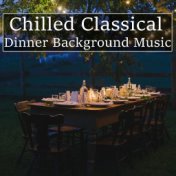 Chilled Classical Dinner Background Music