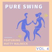 Pure Swing - Vol. 4: Featuring Matty Malneck
