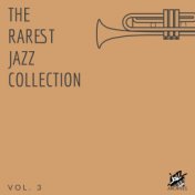 The Rarest Jazz Collection Vol. 3 - Jazz Archives