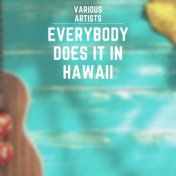 Everybody Does It in Hawaii