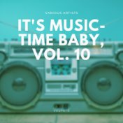 It's Music-Time Baby, Vol. 10