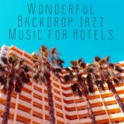 Wonderful Backdrop Jazz Music for Hotels