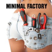 Minimal Factory