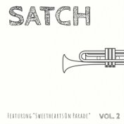 Satch - Featuring "Sweethearts On Parade" (Vol. 2)