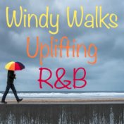 Windy Walks Uplifting R&B