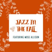 Jazz In the Fall - Featuring Mose Allison