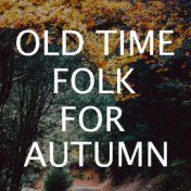 Old Time Folk For Autumn