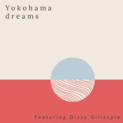 Yokohama dreams - Featuring Dizzy Gillespie