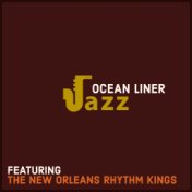 Ocean Liner Jazz - Featuring The New Orleans Rhythm Kings
