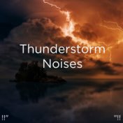 !!" Thunderstorm Noises "!!