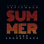 From June 'til September (Summer Jazz Soundtrack)