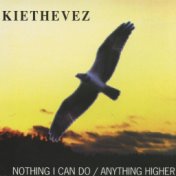 Nothing I Can Do / Anything Higher