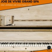 Joie De Vivre Grand Spa - Easy Listening And Solo Piano Tunes