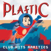 Plastic Club Hits: Rarities