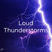 !!" Loud Thunderstorms "!!